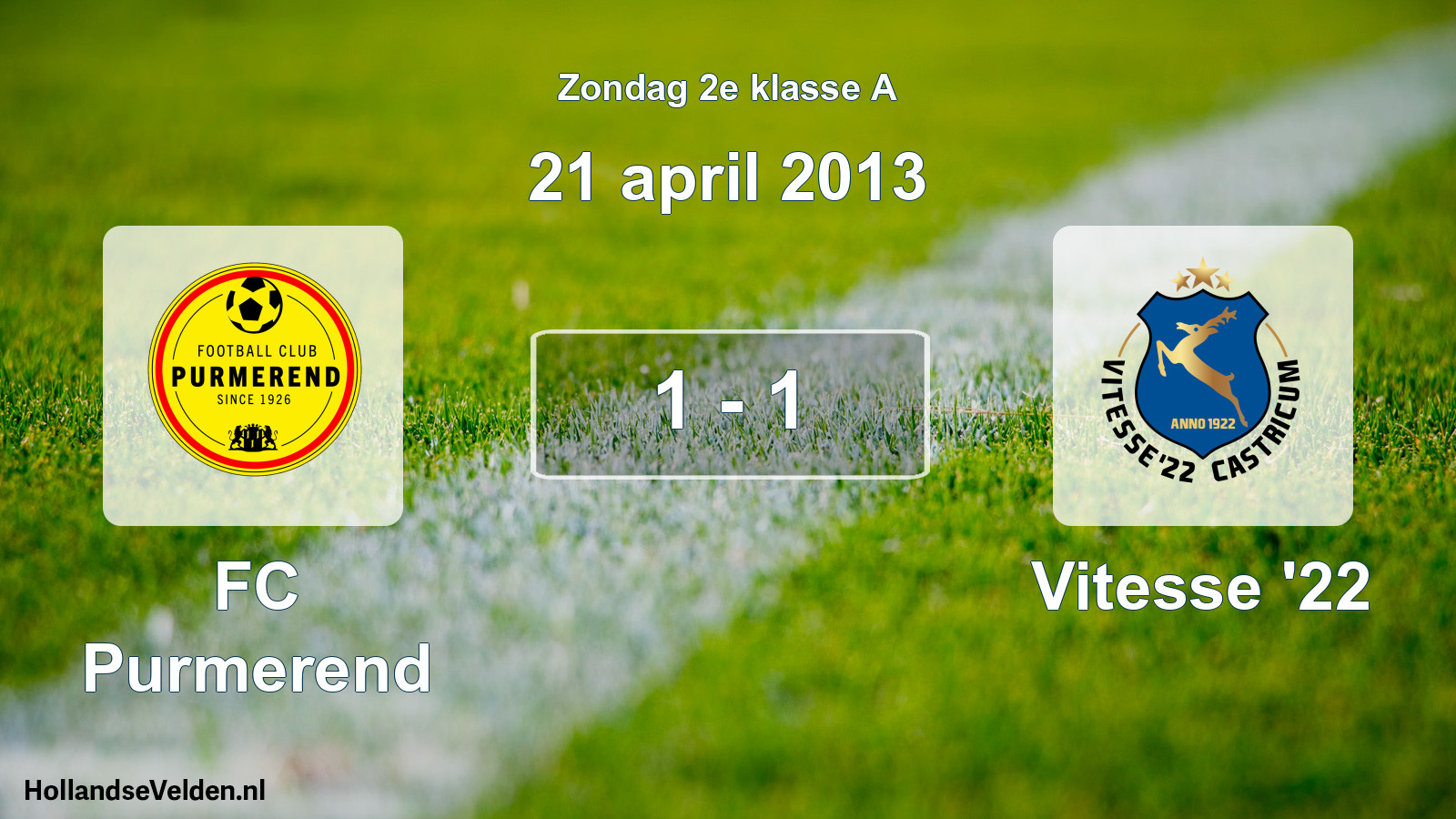 Total number of matches played: FC Purmerend - Vitesse '22 1 - 1 (21 April 2013)