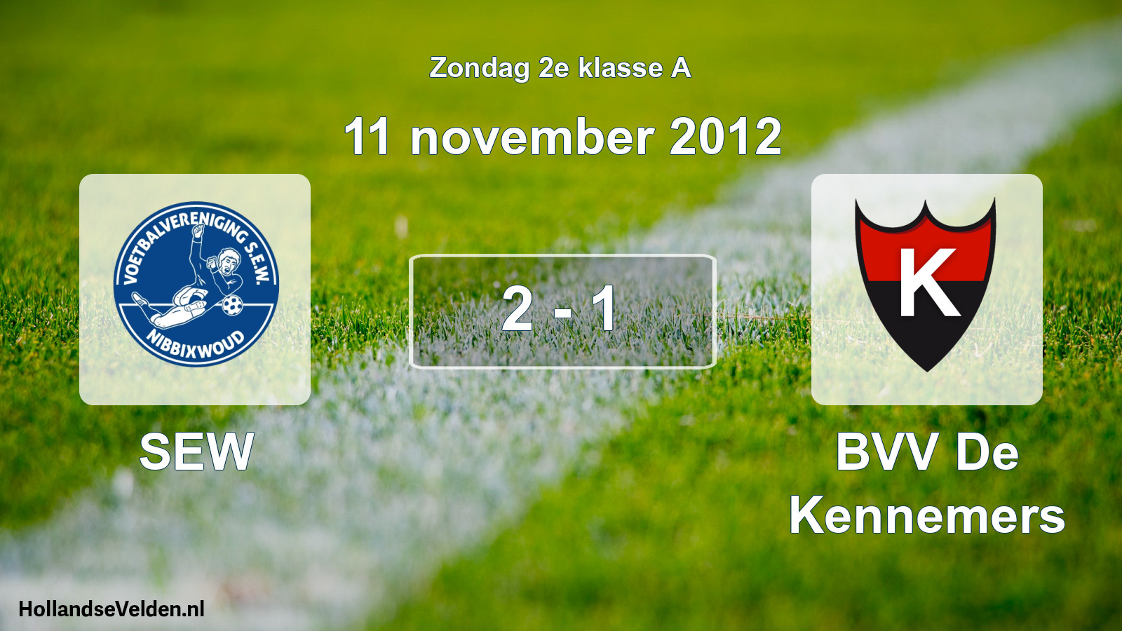 Total number of matches played: SEW - BVV De Kennemers 2 - 1 (11 November 2012)