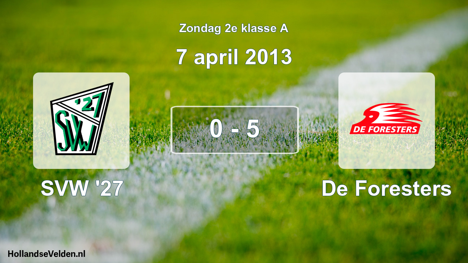 Total number of matches played: SVW '27 - De Foresters 0 - 5 (7 April 2013)