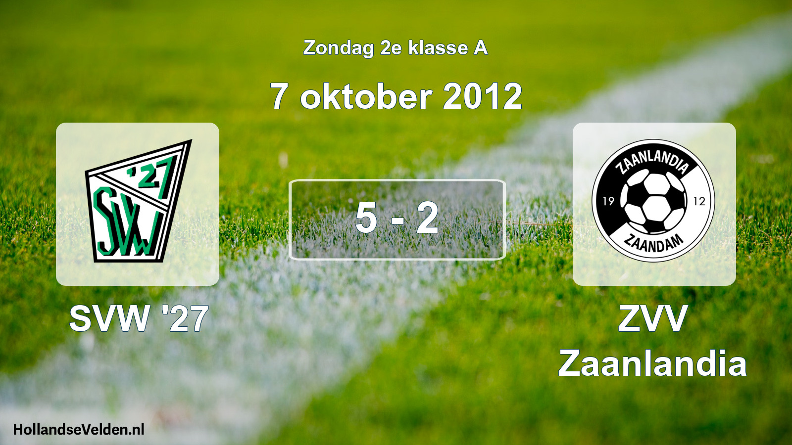 Total number of matches played: SVW '27 - ZVV Zaanlandia 5 - 2 (7 October 2012)