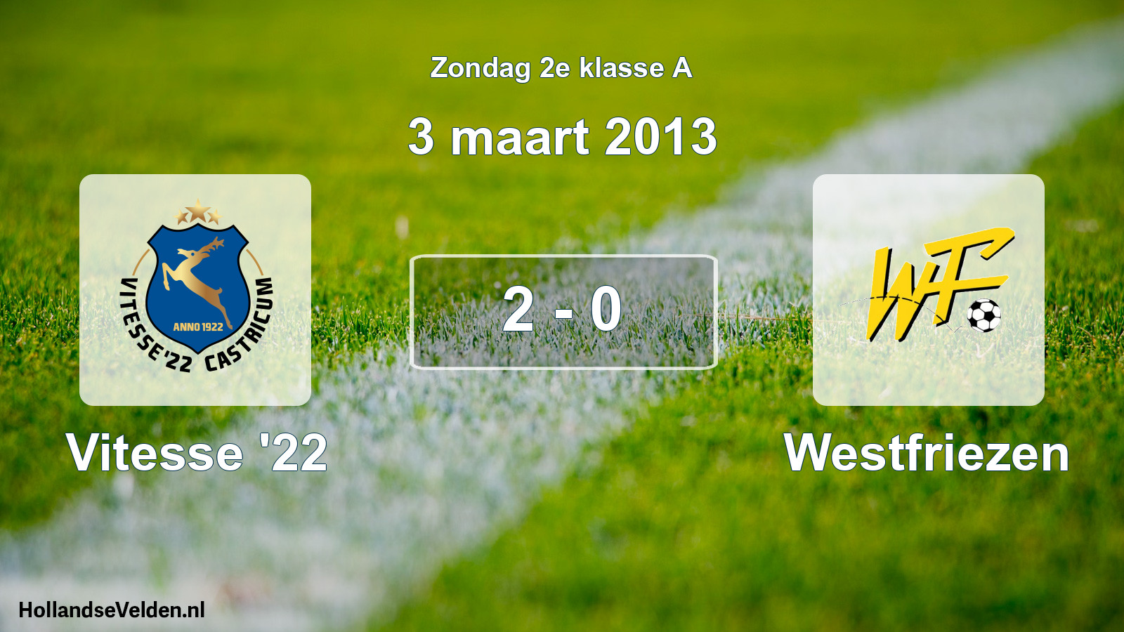 Total number of matches played: Vitesse '22 - Westfriezen 2 - 0 (3 March 2013)