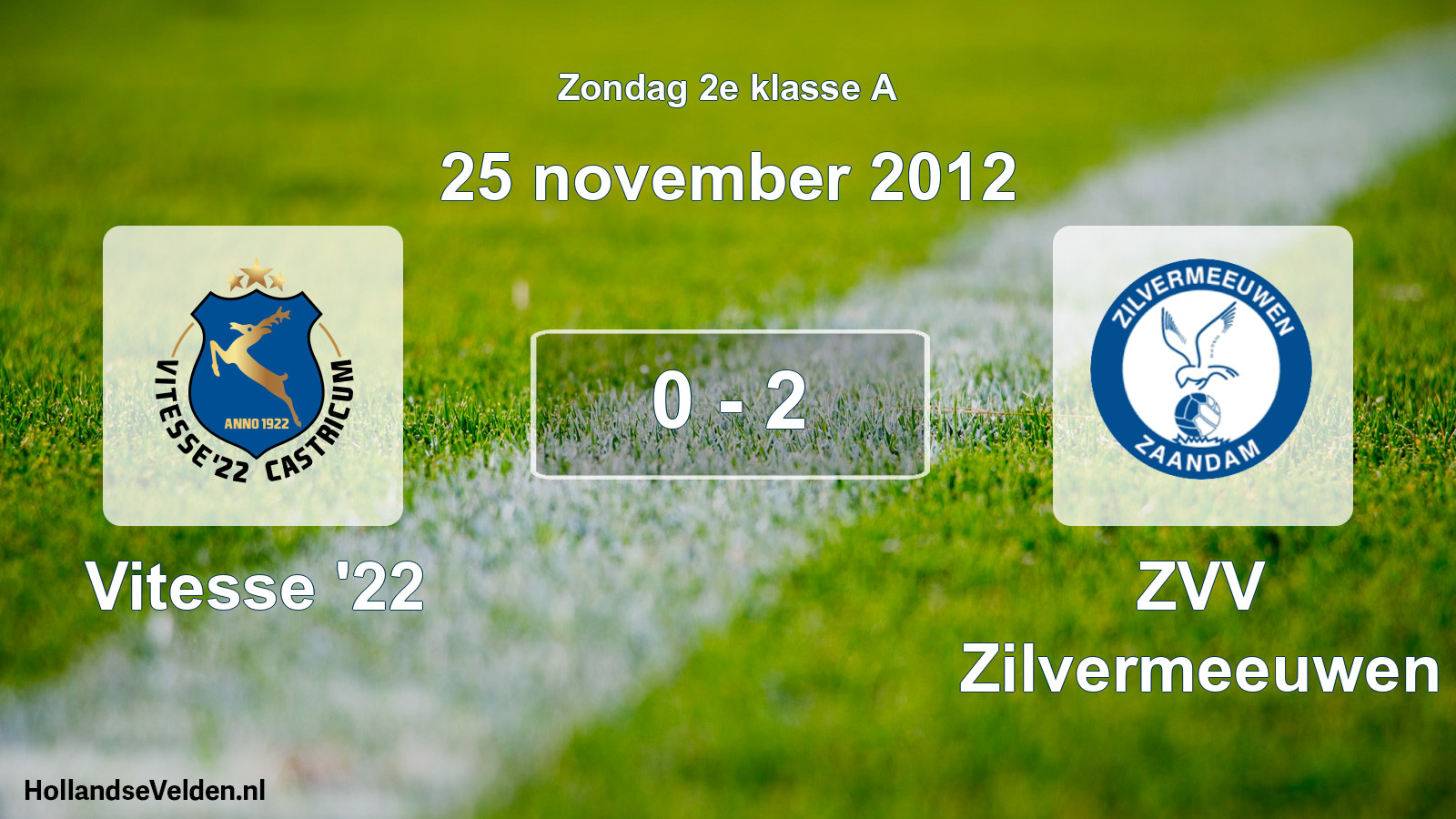 Total number of matches played: Vitesse '22 - ZVV Zilvermeeuwen 0 - 2 (25 November 2012)