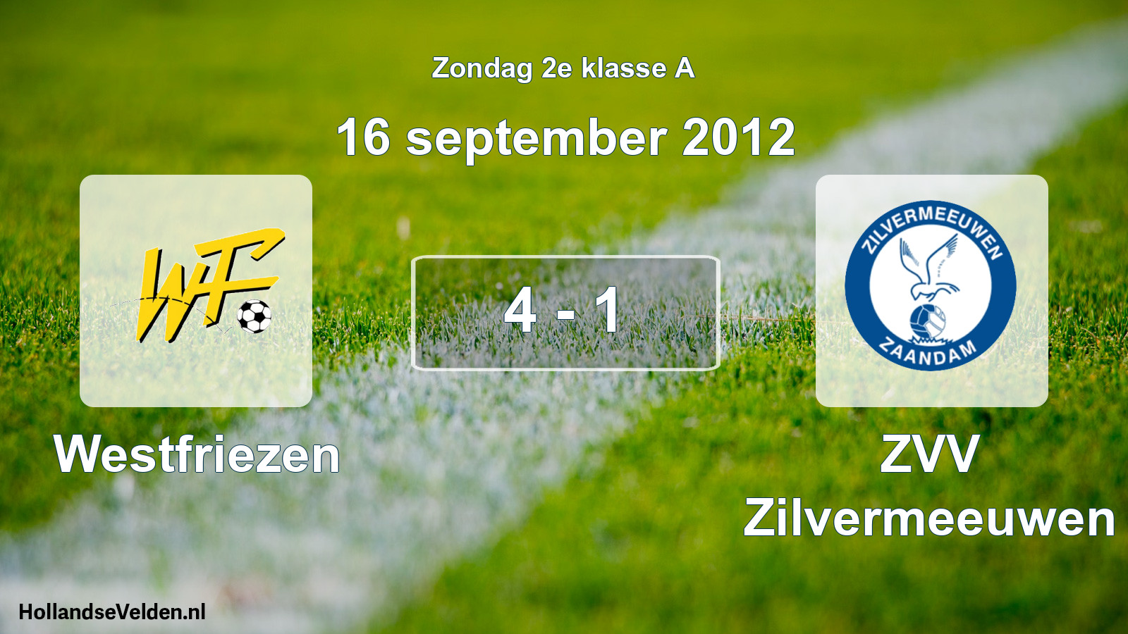 Total number of matches played: Westfriezen - ZVV Zilvermeeuwen 4 - 1 (16 September 2012)