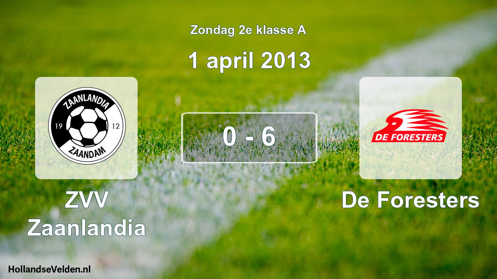 Total number of matches played: ZVV Zaanlandia - De Foresters 0 - 6 (1 April 2013)