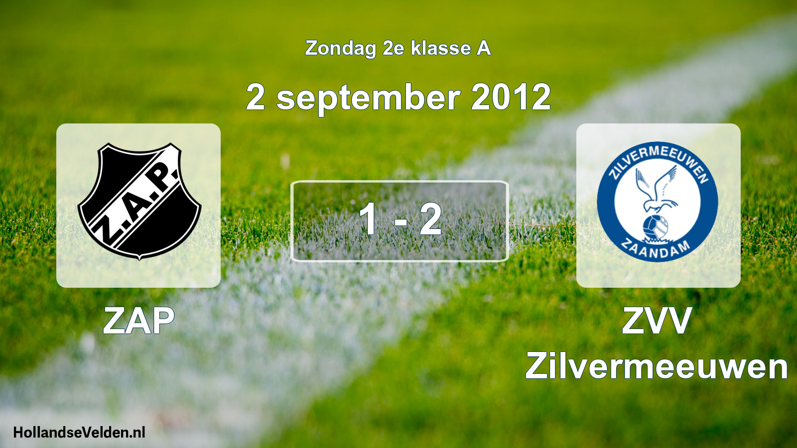 Total number of matches played: ZAP - ZVV Zilvermeeuwen 1 - 2 (2 September 2012)