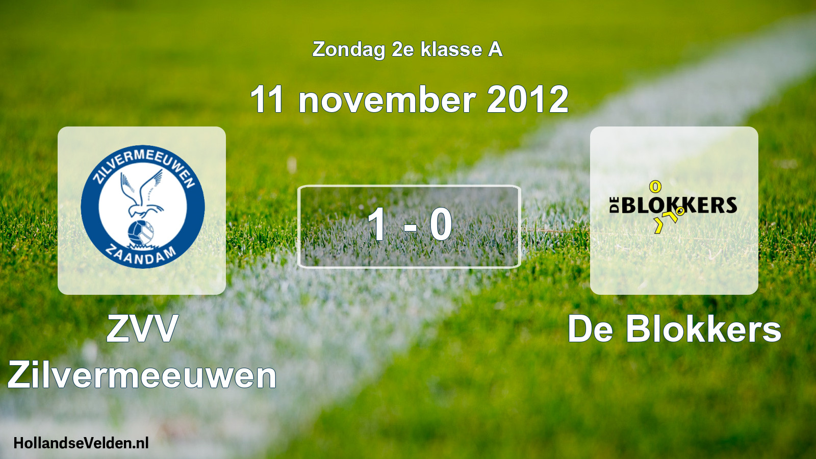 Total number of matches played: ZVV Zilvermeeuwen - De Blokkers 1 - 0 (11 November 2012)
