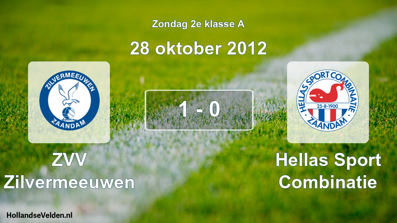 Total number of matches played: ZVV Zilvermeeuwen - Hellas Sport Combinatie 1 - 0 (28 October 2012)