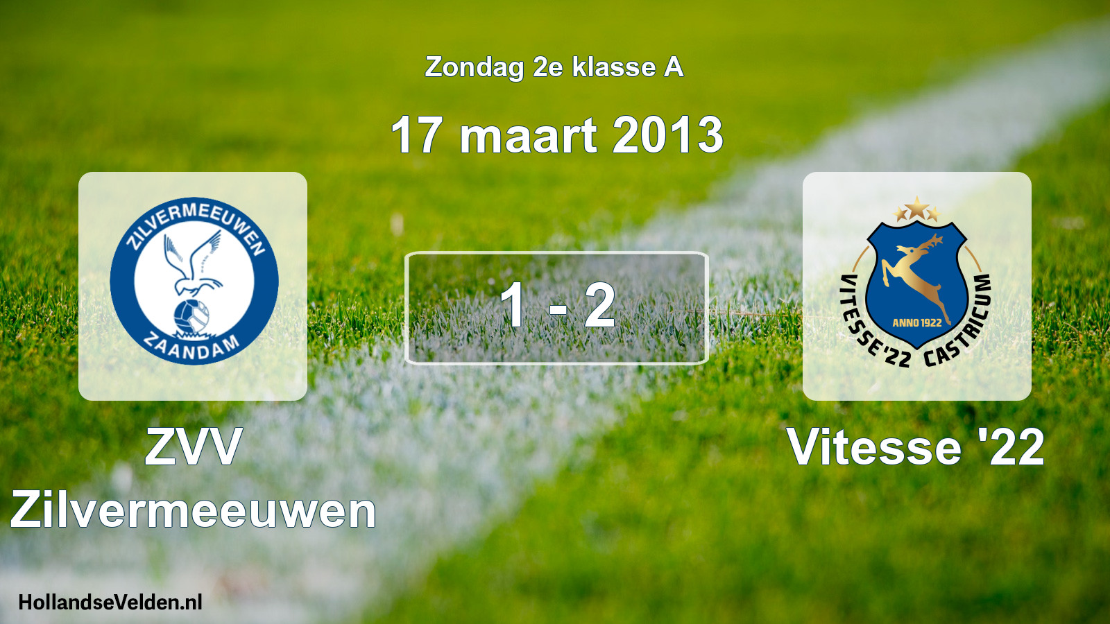 Total number of matches played: ZVV Zilvermeeuwen - Vitesse '22 1 - 2 (17 March 2013)