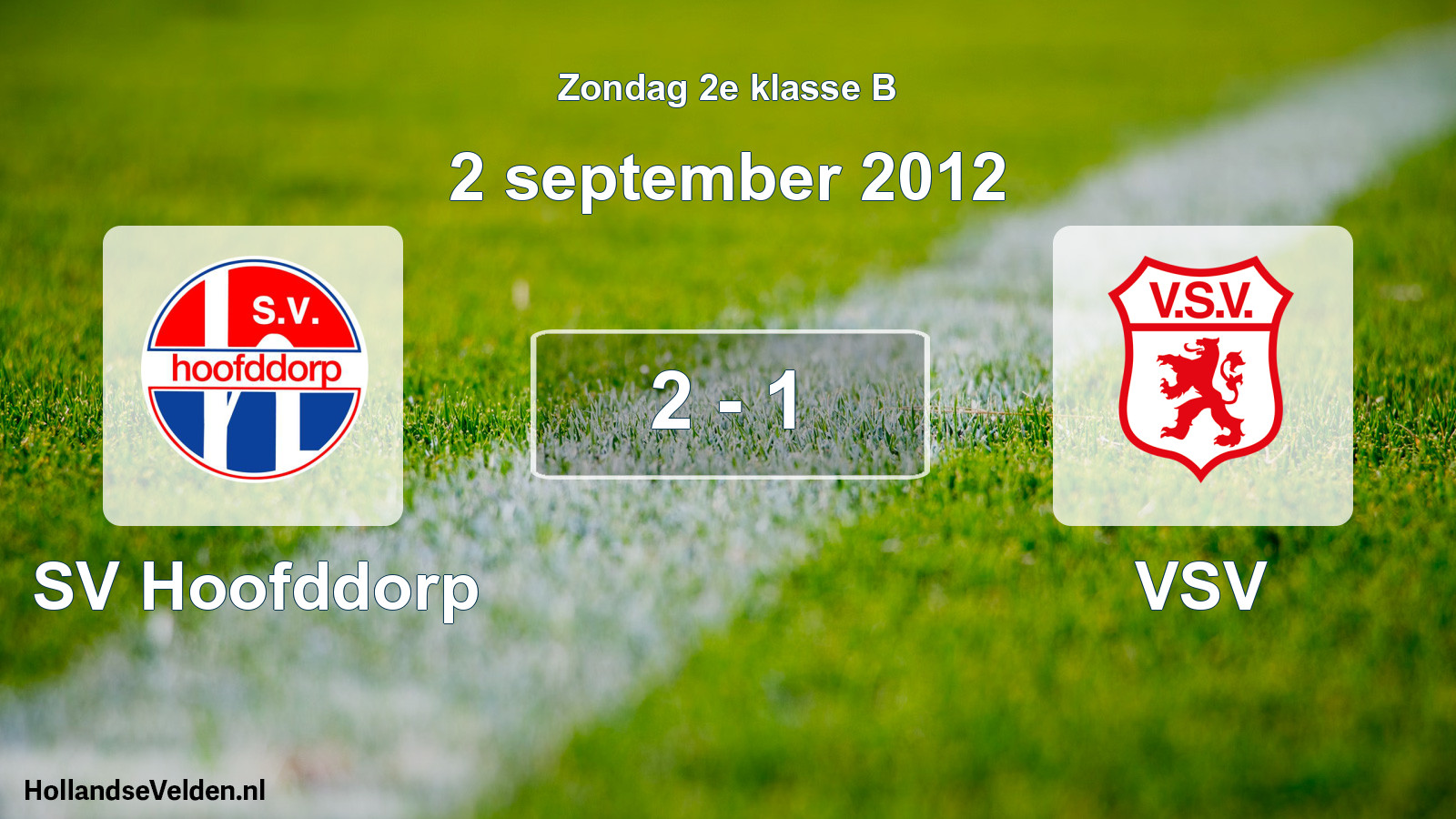 Total number of matches played: SV Hoofddorp - VSV 2 - 1 (2 September 2012)