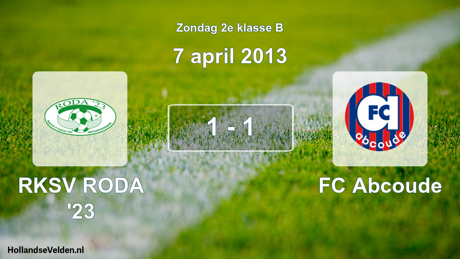 Total number of matches played: RKSV RODA '23 - FC Abcoude 1 - 1 (7 April 2013)