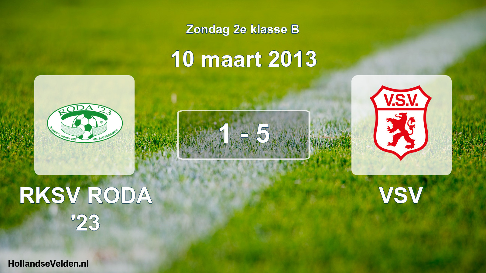 Total number of matches played: RKSV RODA '23 - VSV 1 - 5 (10 March 2013)