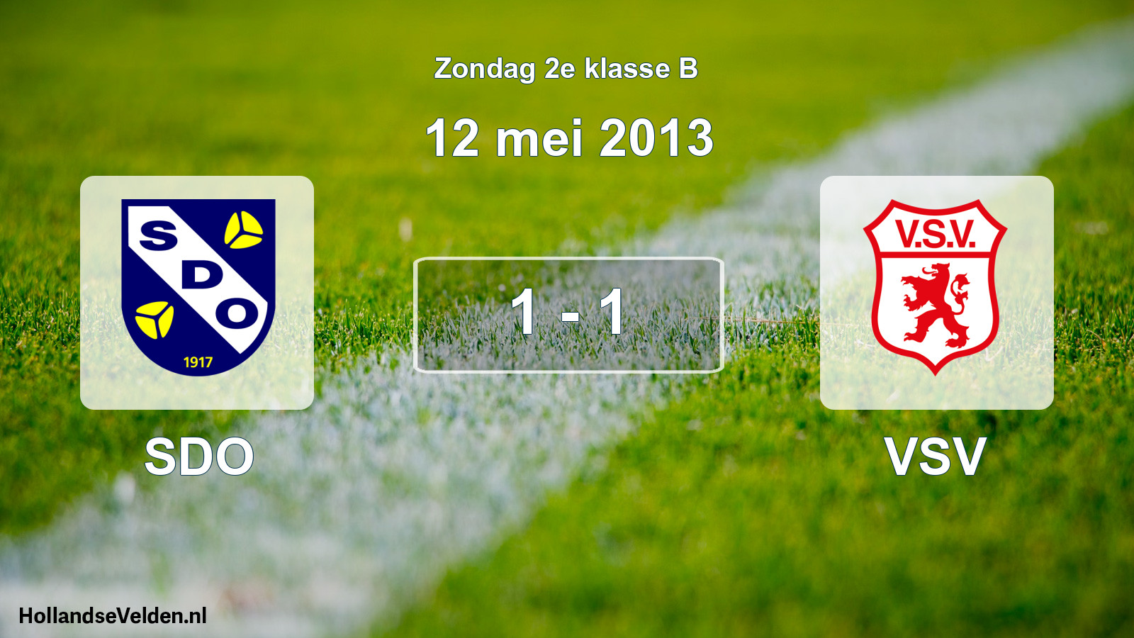 Total number of matches played: SDO - VSV 1 - 1 (12 May 2013)