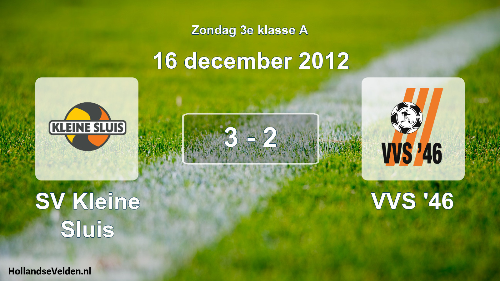 Total number of matches played: SV Kleine Sluis - VVS '46 3 - 2 (16 December 2012)