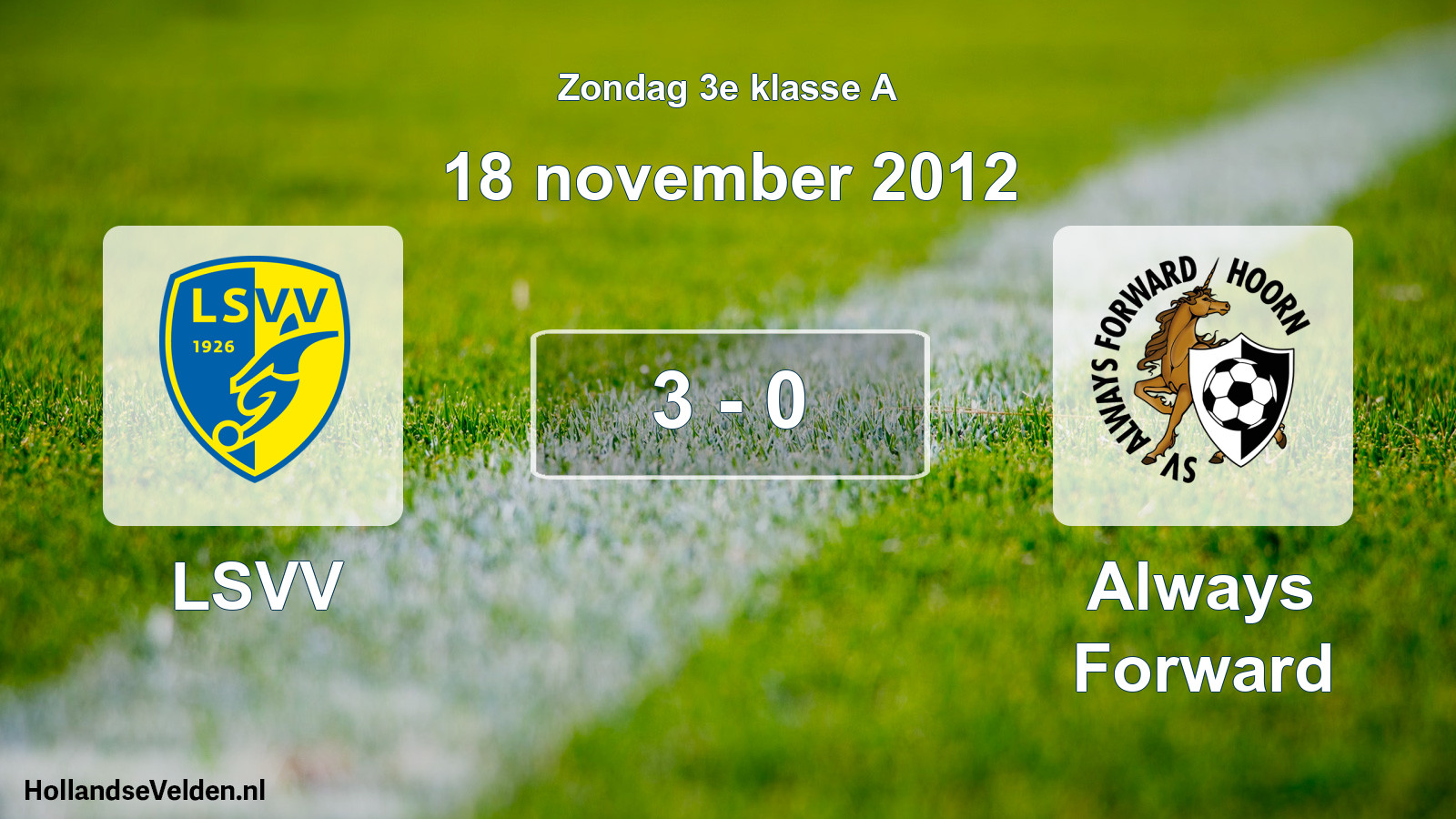 Total number of matches played: LSVV - Always Forward 3 - 0 (18 November 2012)