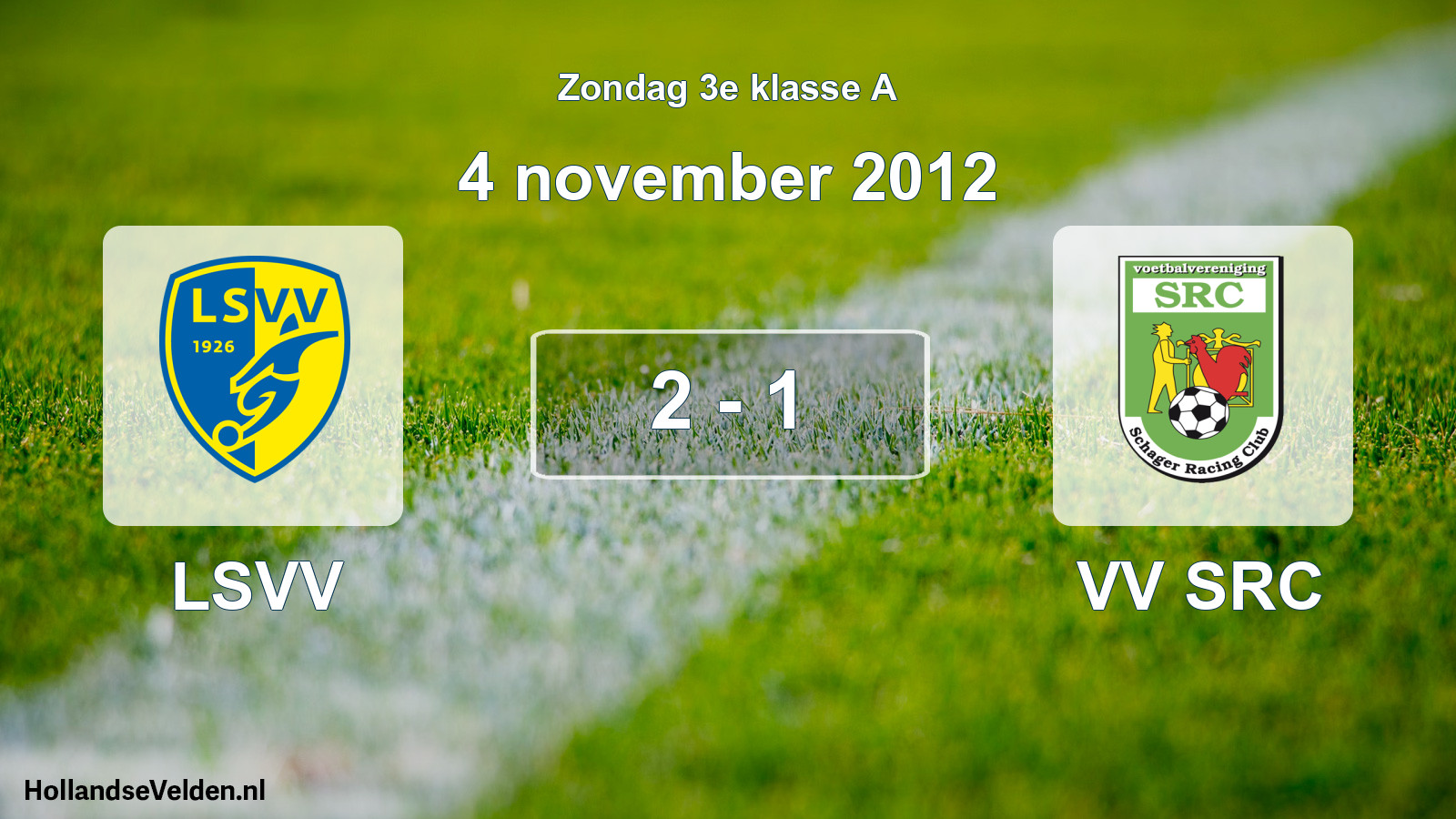 Total number of matches played: LSVV - VV SRC 2 - 1 (4 November 2012)