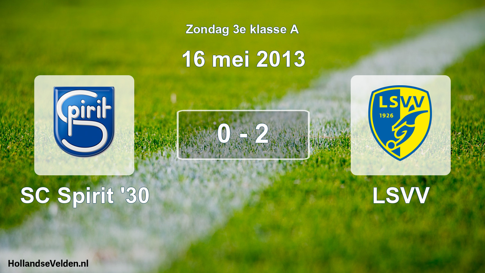 Total number of matches played: SC Spirit '30 - LSVV 0 - 2 (16 May 2013)
