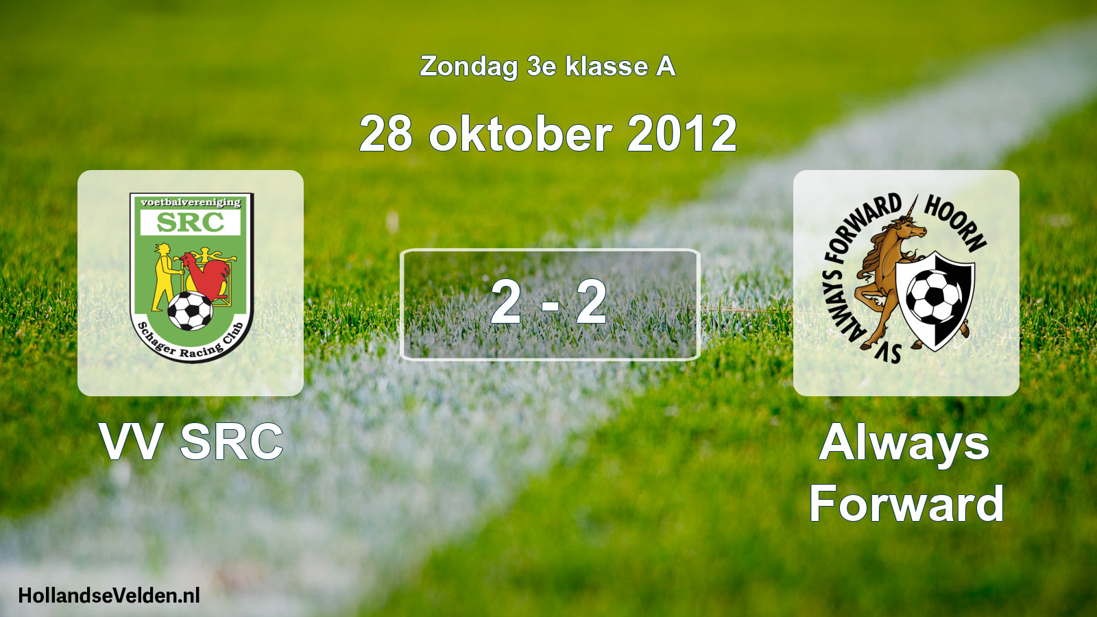 Total number of matches played: VV SRC - Always Forward 2 - 2 (28 October 2012)