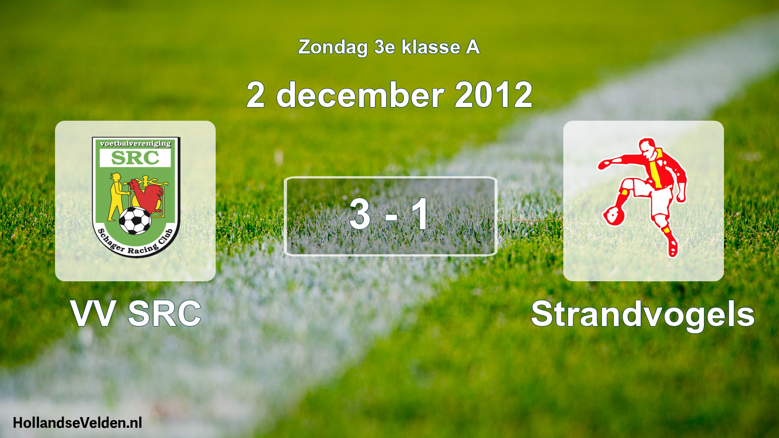 Total number of matches played: VV SRC - Strandvogels 3 - 1 (2 December 2012)