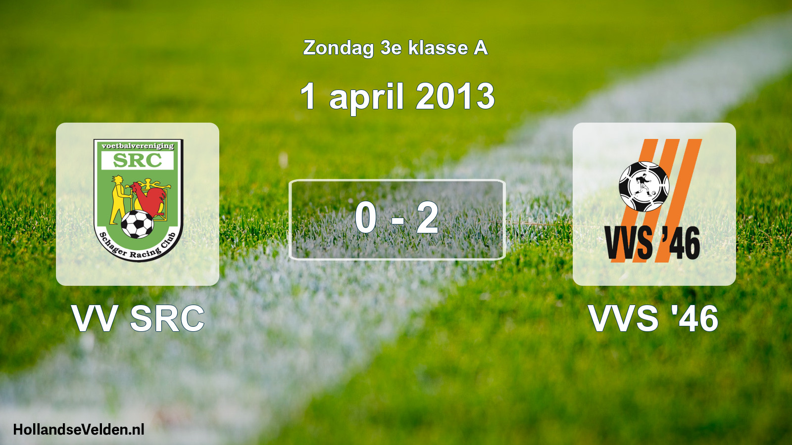 Total number of matches played: VV SRC - VVS '46 0 - 2 (1 April 2013)