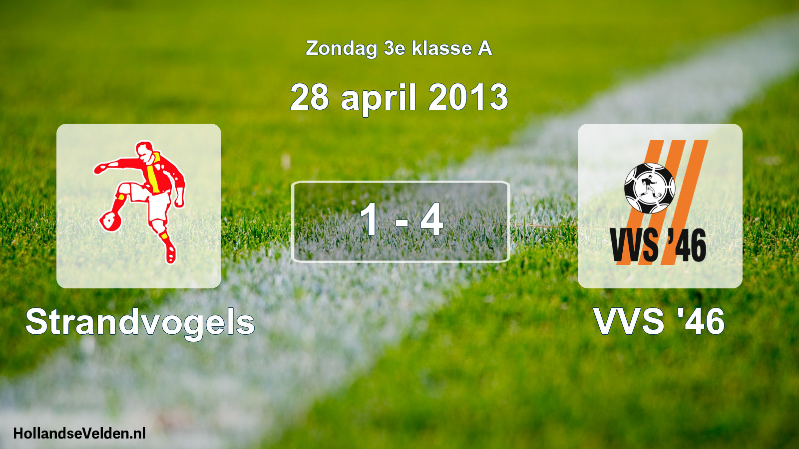 Total number of matches played: Strandvogels - VVS '46 1 - 4 (28 April 2013)