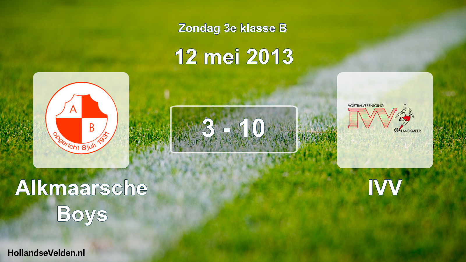 Total number of matches played: Alkmaarsche Boys - IVV 3 - 10 (12 May 2013)