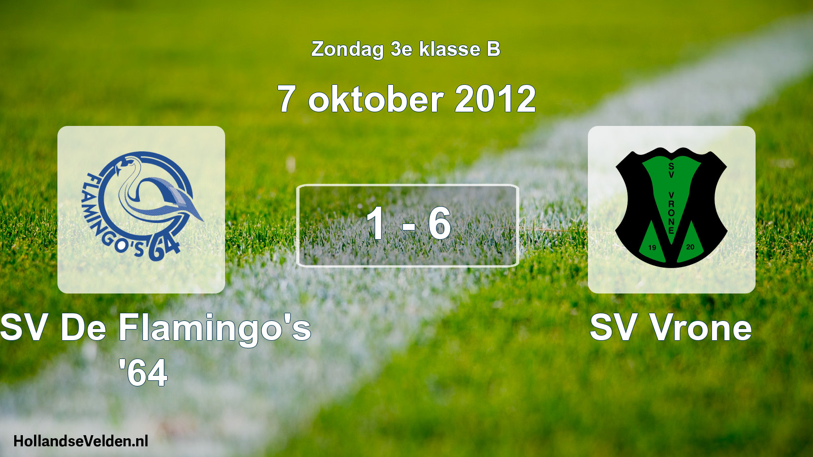 Total number of matches played: ASV De Flamingo's '64 - SV Vrone 1 - 6 (7 October 2012)