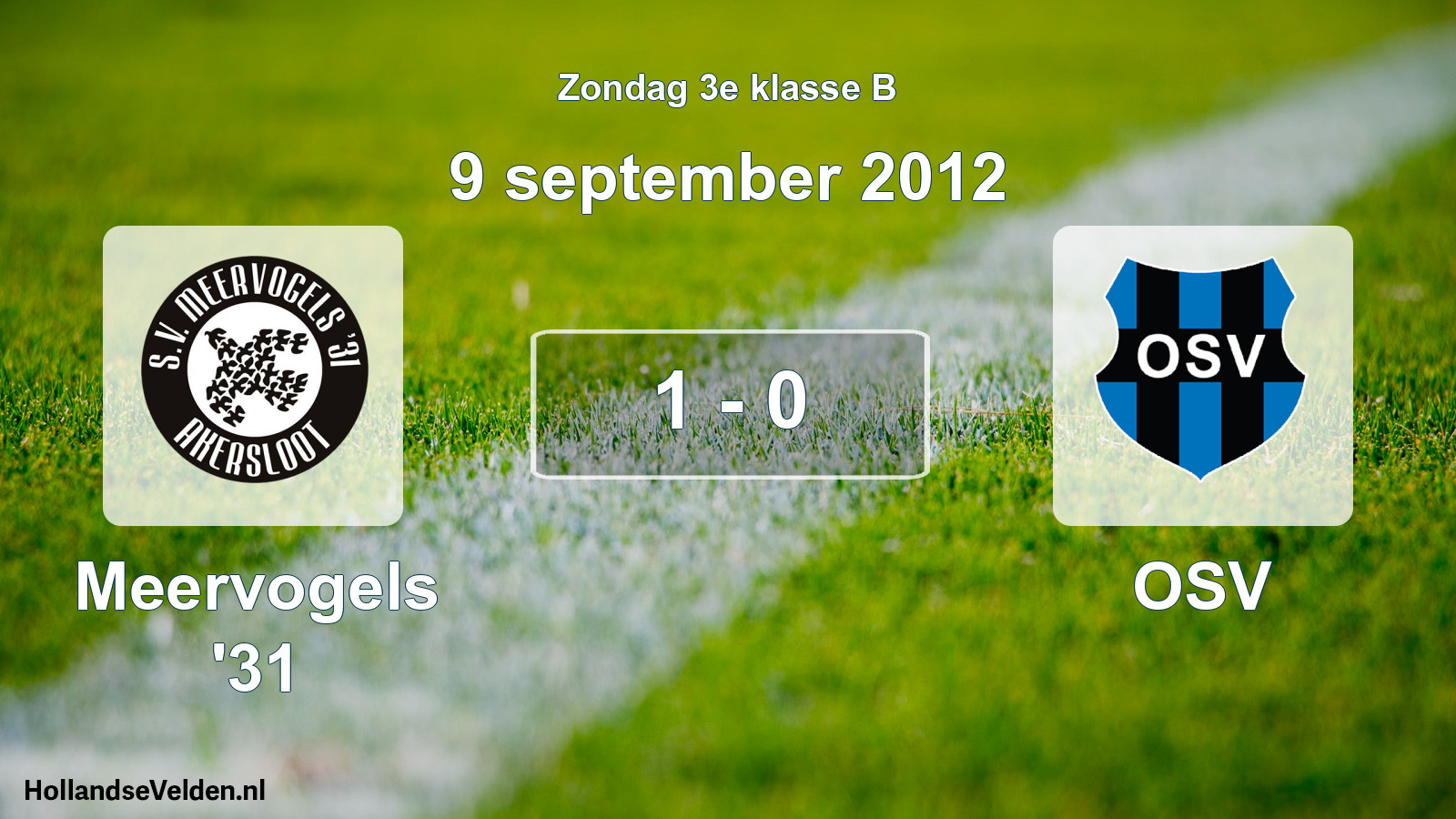 Total number of matches played: Meervogels '31 - OSV 1 - 0 (9 September 2012)