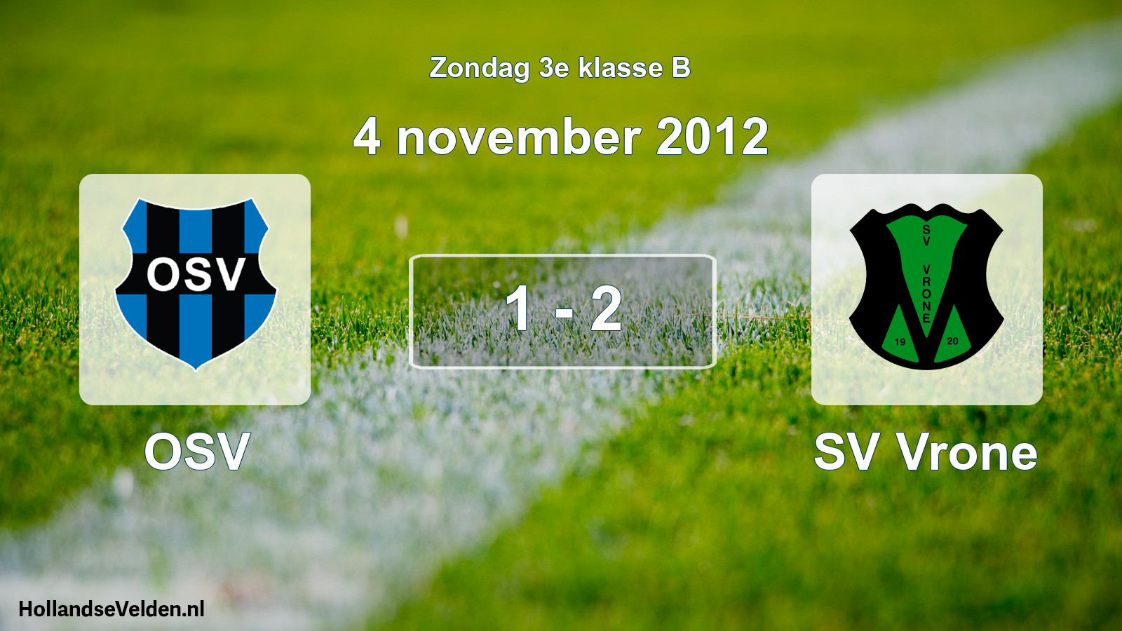 Total number of matches played: OSV - SV Vrone 1 - 2 (4 November 2012)