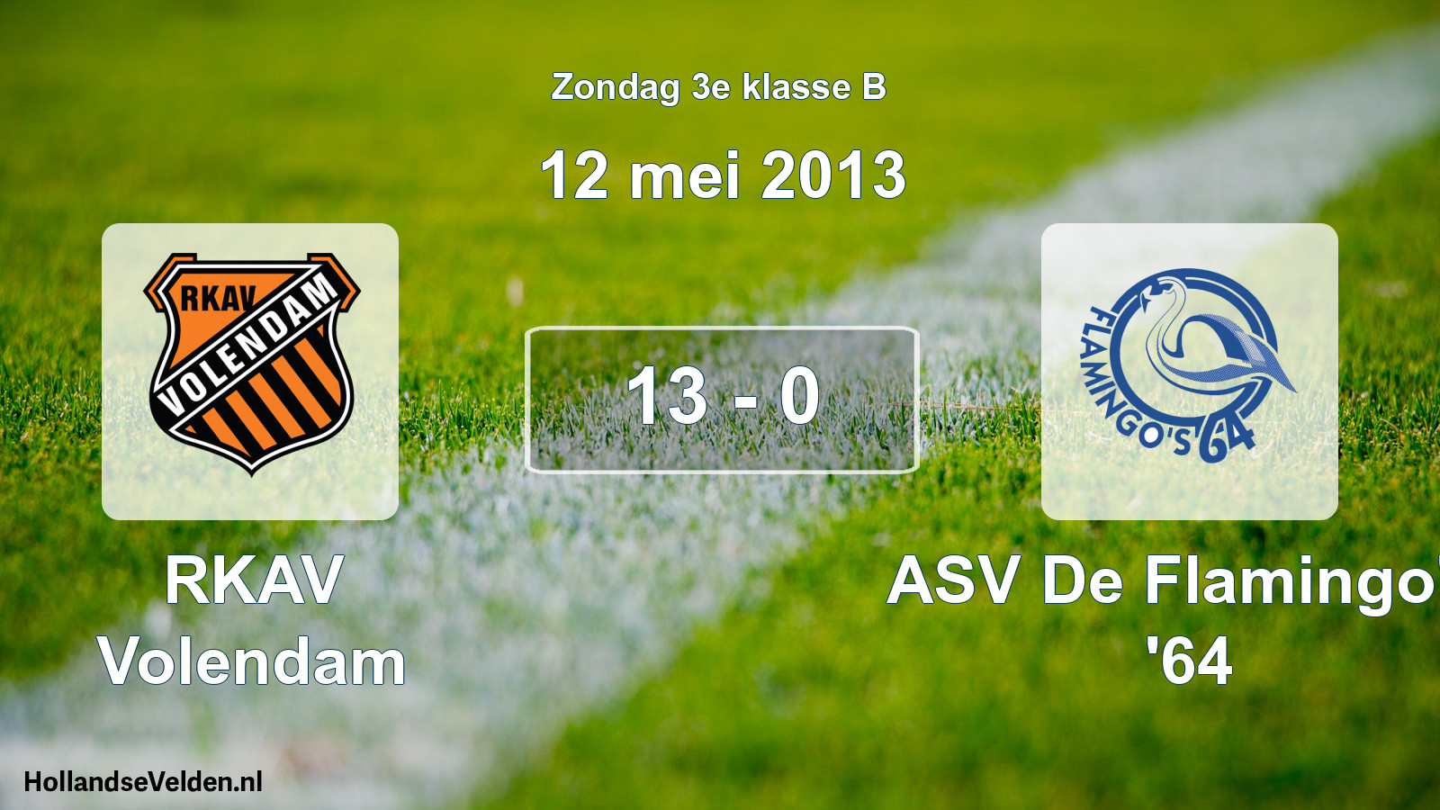 Total number of matches played: RKAV Volendam - ASV De Flamingo's '64 13 - 0 (12 May 2013)