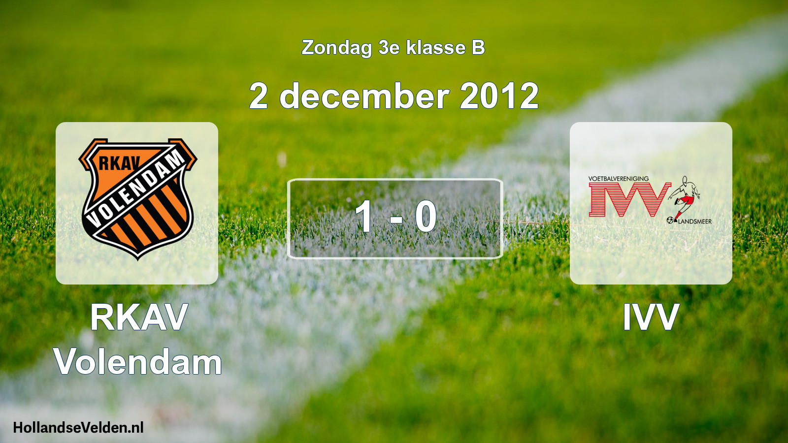Total number of matches played: RKAV Volendam - IVV 1 - 0 (2 December 2012)