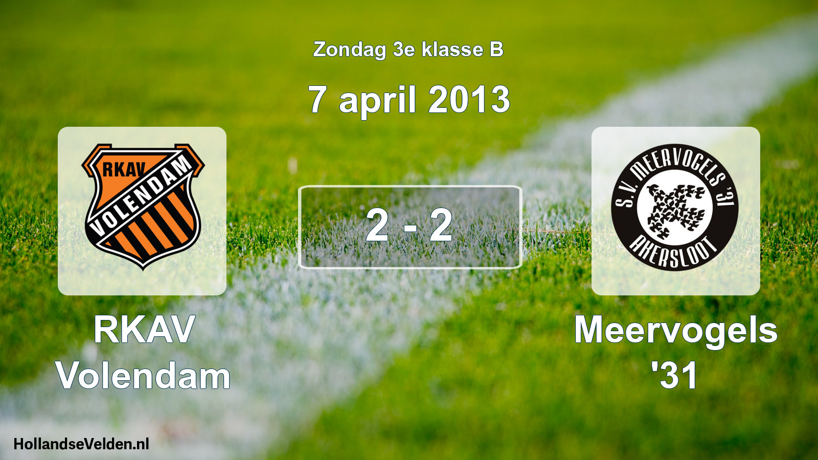 Total number of matches played: RKAV Volendam - Meervogels '31 2 - 2 (7 April 2013)