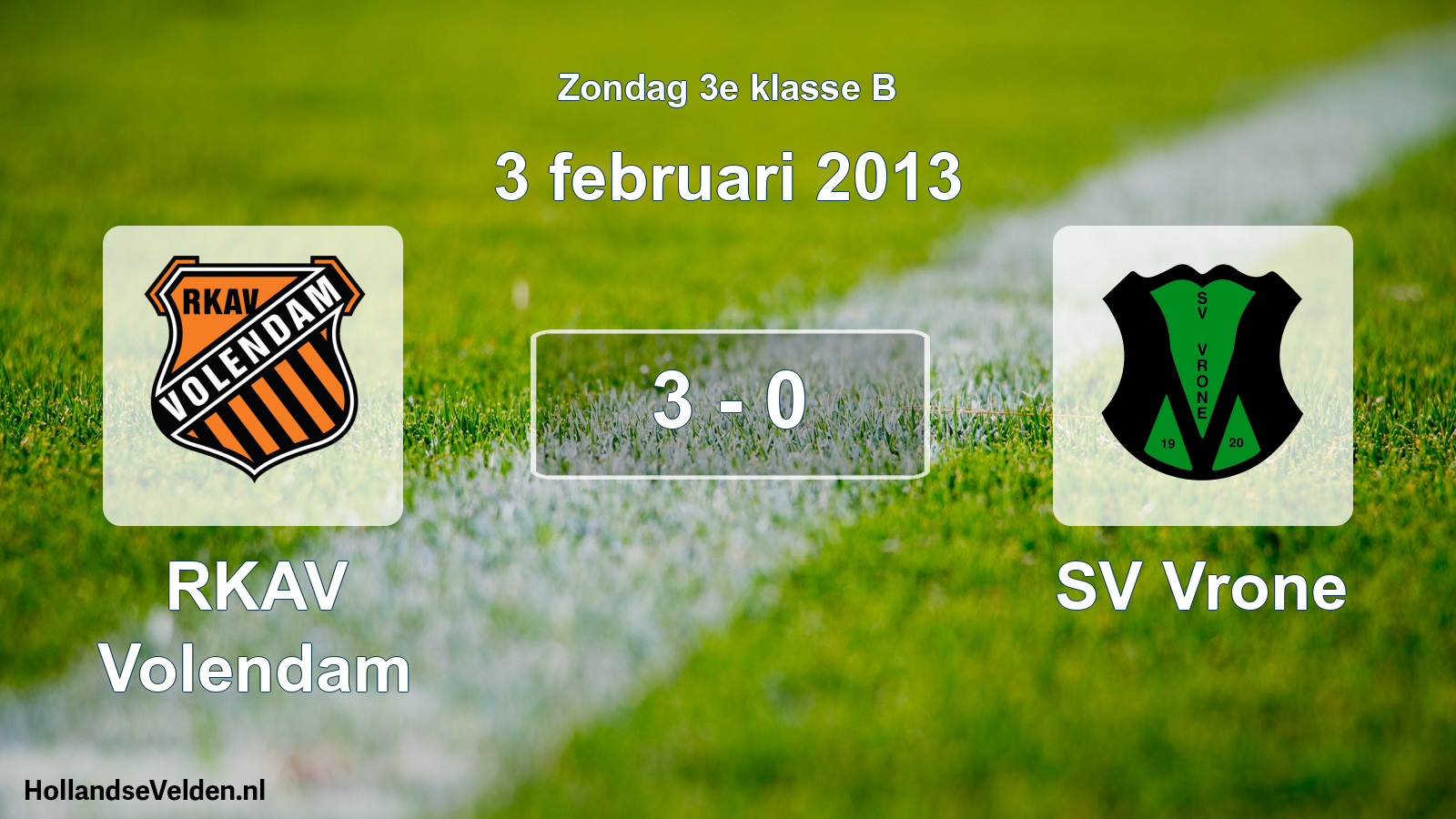 Total number of matches played: RKAV Volendam - SV Vrone 3 - 0 (3 February 2013)