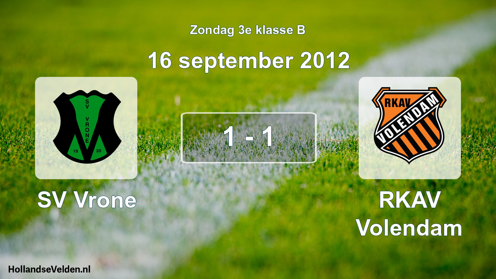 Total number of matches played: SV Vrone - RKAV Volendam 1 - 1 (16 September 2012)