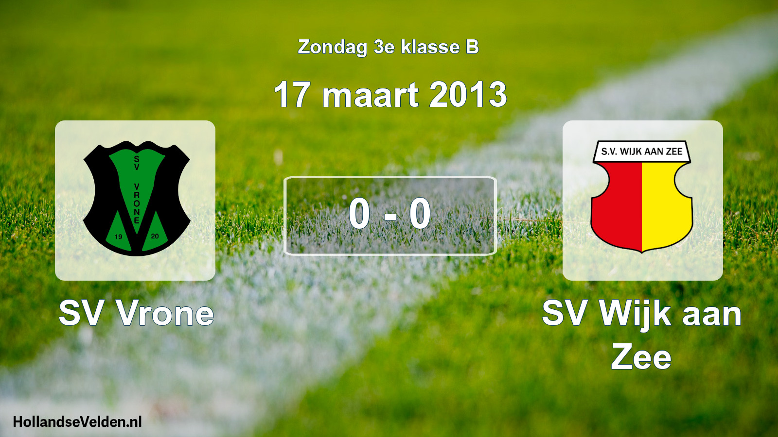 Total number of matches played: SV Vrone - SV Wijk aan Zee 0 - 0 (17 March 2013)