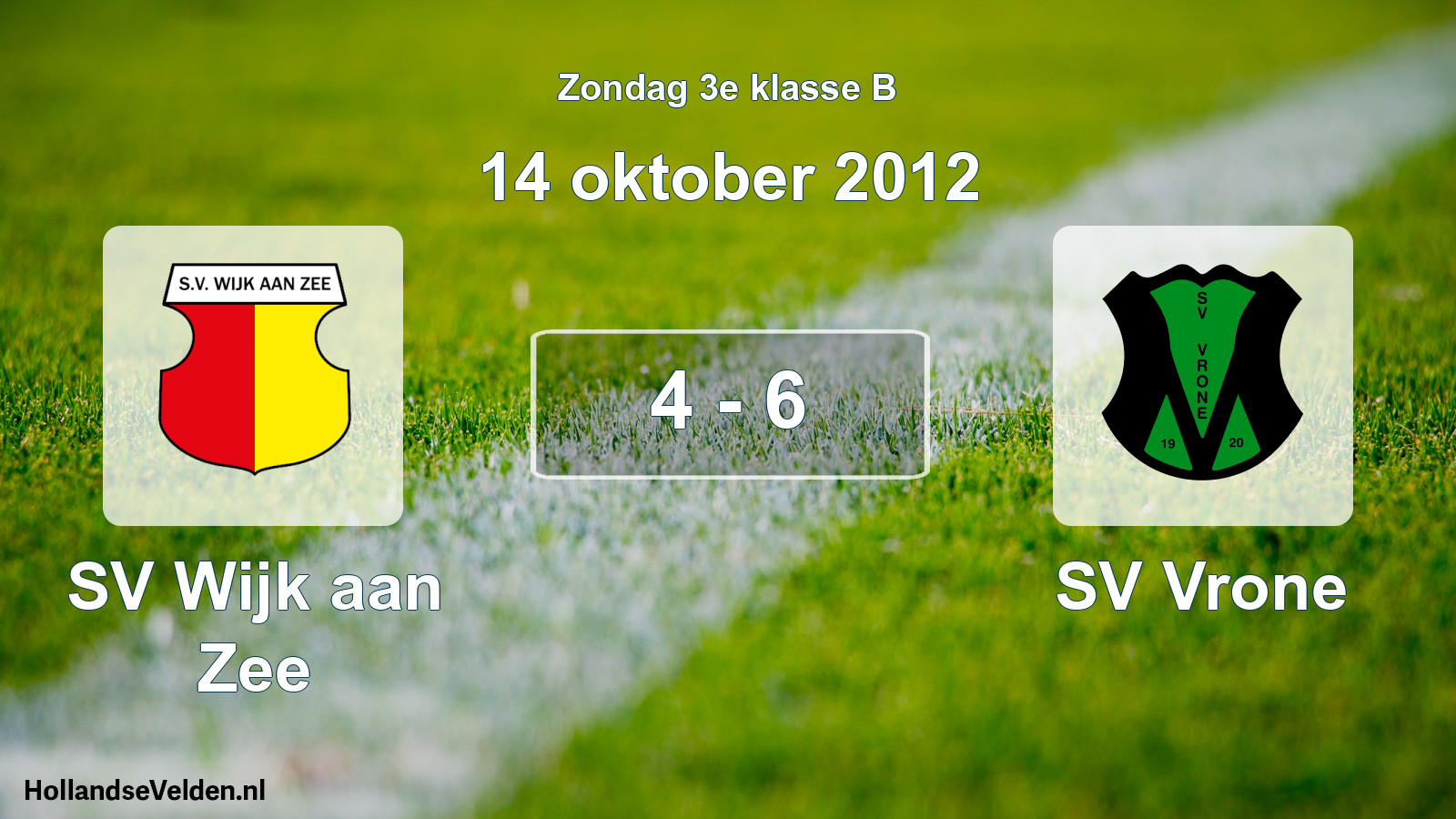 Total number of matches played: SV Wijk aan Zee - SV Vrone 4 - 6 (14 October 2012)