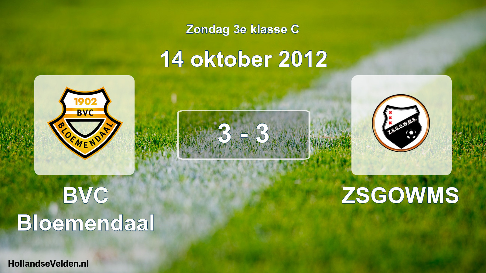 Total number of matches played: BVC Bloemendaal - ZSGOWMS 3 - 3 (14 October 2012)