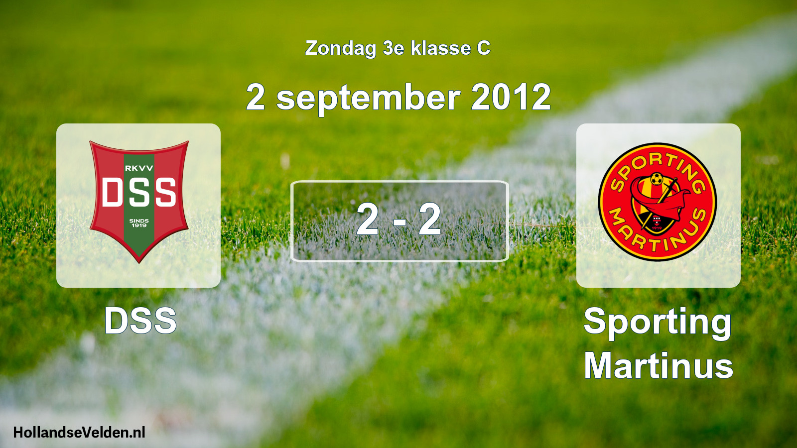 Total number of matches played: DSS - Sporting Martinus 2 - 2 (2 September 2012)