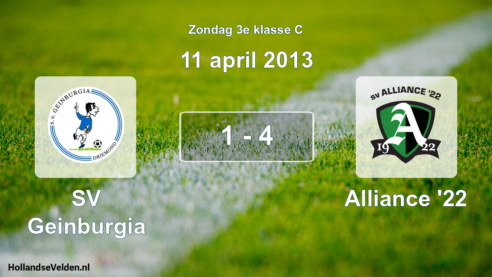 Total number of matches played: SV Geinburgia - Alliance '22 1 - 4 (11 April 2013)