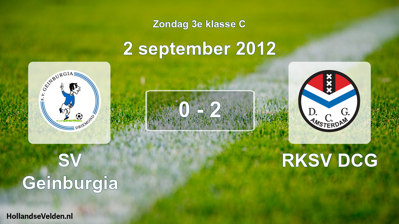 Total number of matches played: SV Geinburgia - RKSV DCG 0 - 2 (2 September 2012)