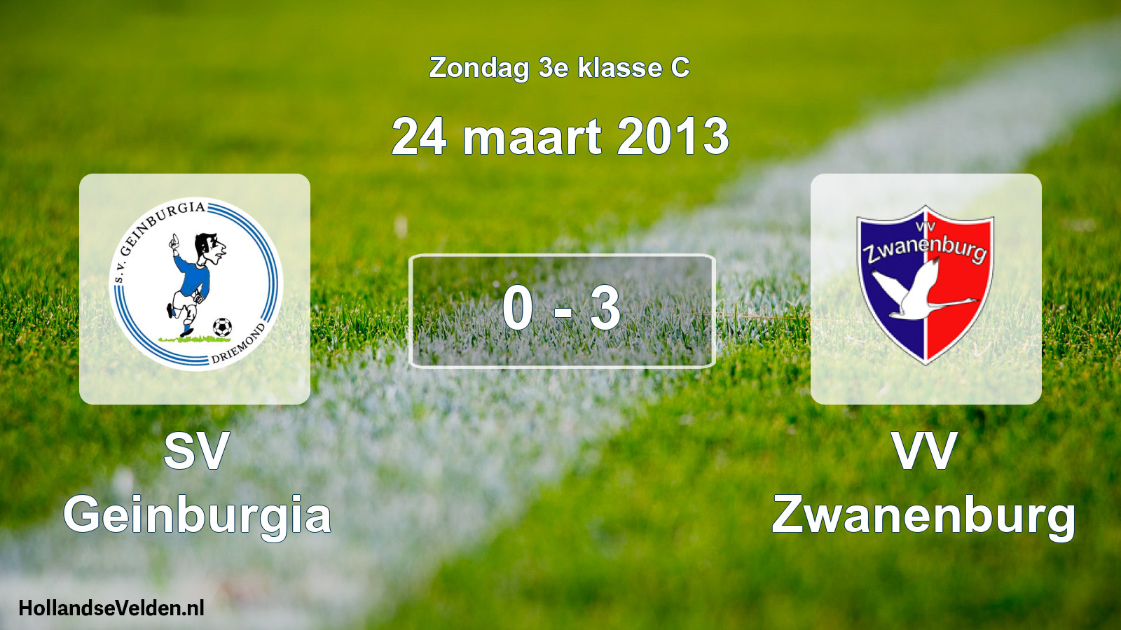 Total number of matches played: SV Geinburgia - VV Zwanenburg 0 - 3 (24 March 2013)