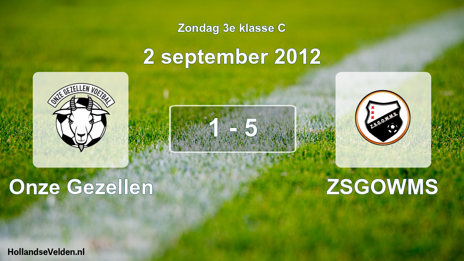 Total number of matches played: Onze Gezellen - ZSGOWMS 1 - 5 (2 September 2012)
