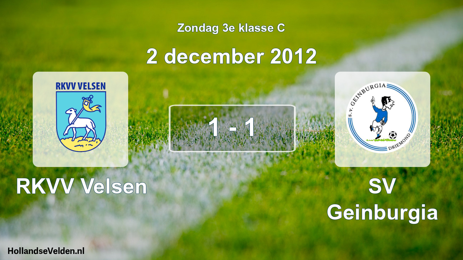 Total number of matches played: RKVV Velsen - SV Geinburgia 1 - 1 (2 December 2012)