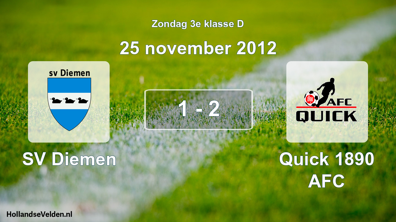 Total number of matches played: SV Diemen - Quick 1890 AFC 1 - 2 (25 November 2012)