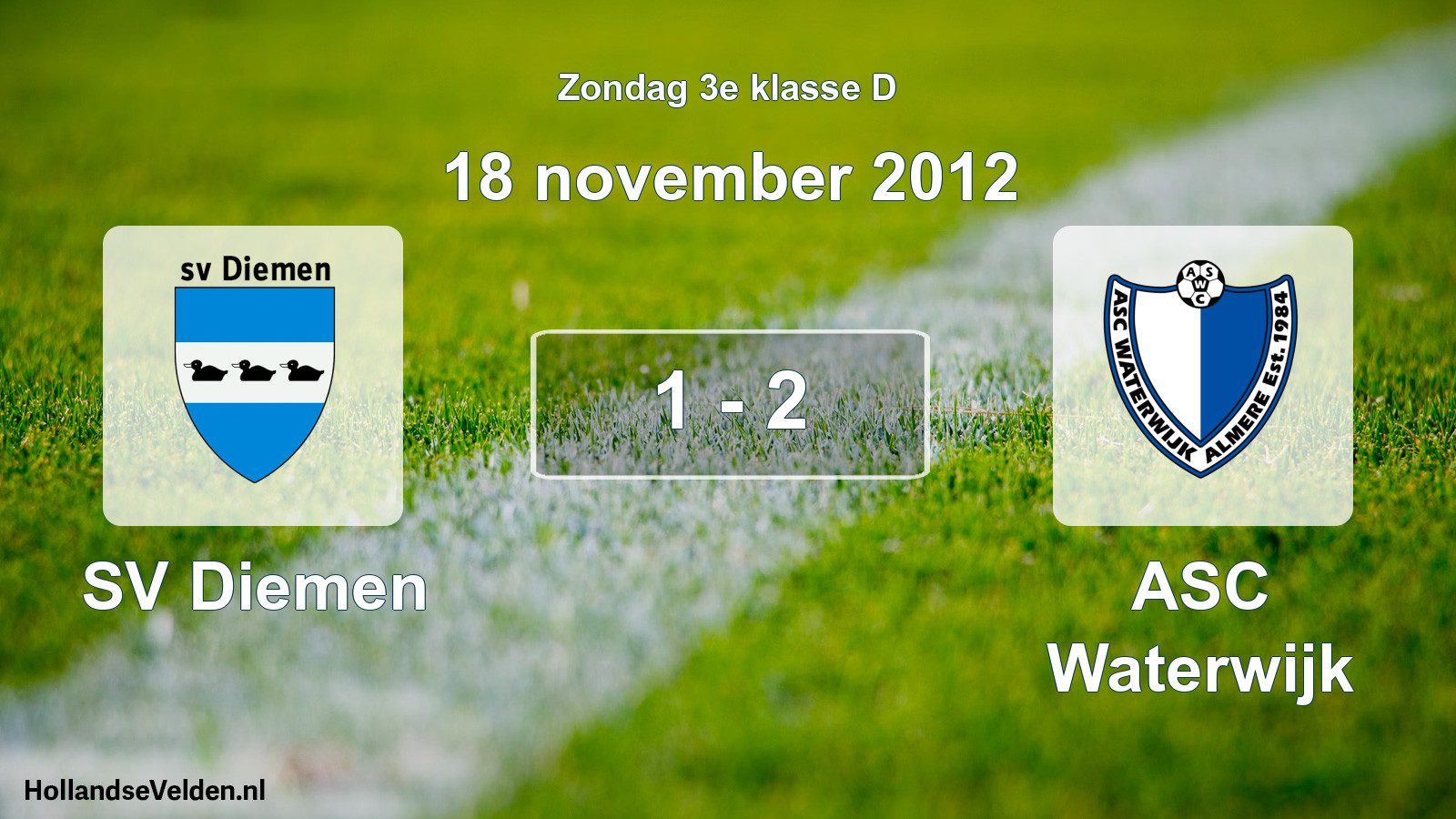 Total number of matches played: SV Diemen - ASC Waterwijk 1 - 2 (18 November 2012)