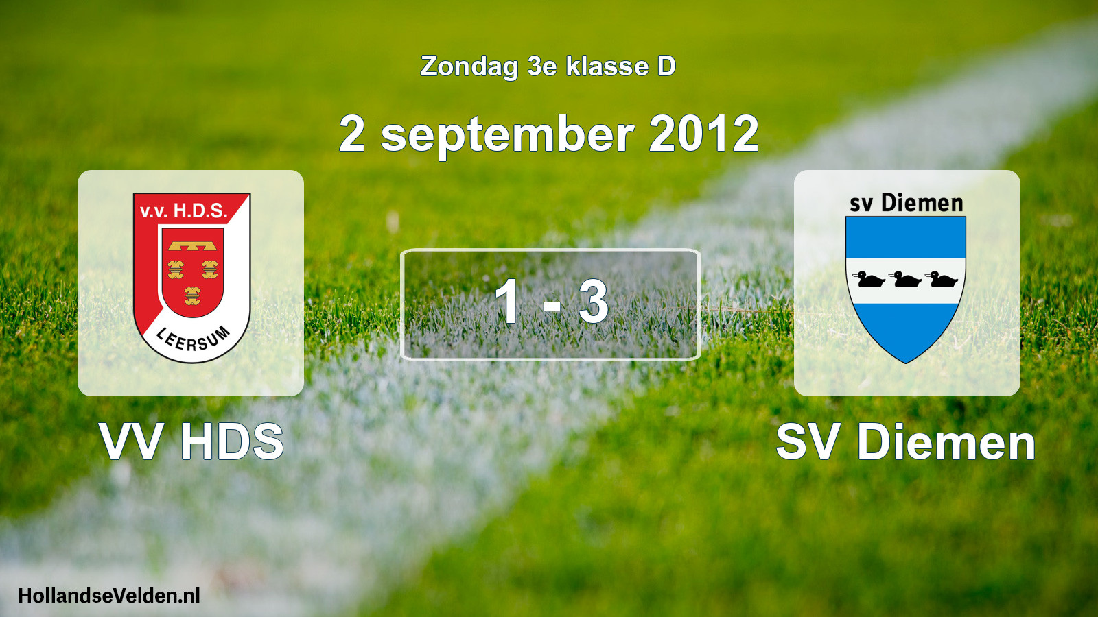 Total number of matches played: VV HDS - SV Diemen 1 - 3 (2 September 2012)