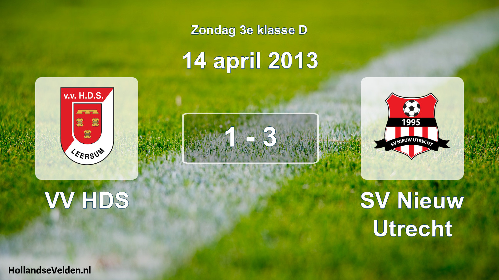 Total number of matches played: VV HDS - SV Nieuw Utrecht 1 - 3 (14 April 2013)