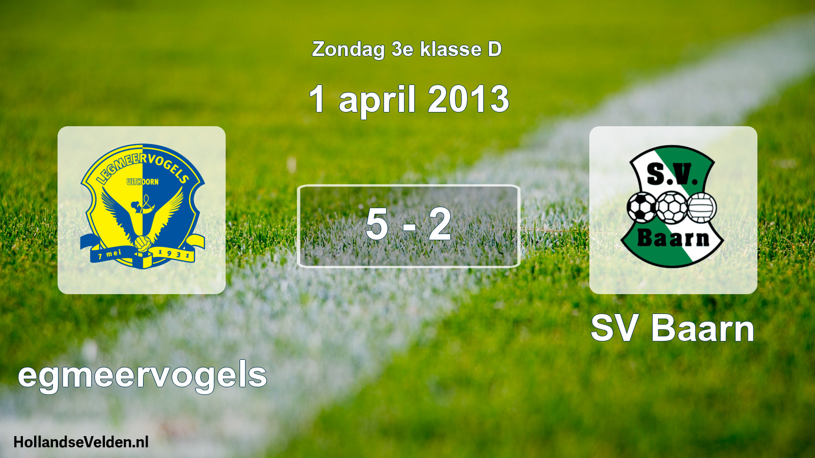 Total number of matches played: Legmeervogels - SV Baarn 5 - 2 (1 April 2013)