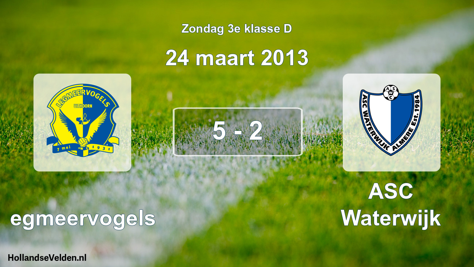 Total number of matches played: Legmeervogels - ASC Waterwijk 5 - 2 (24 March 2013)