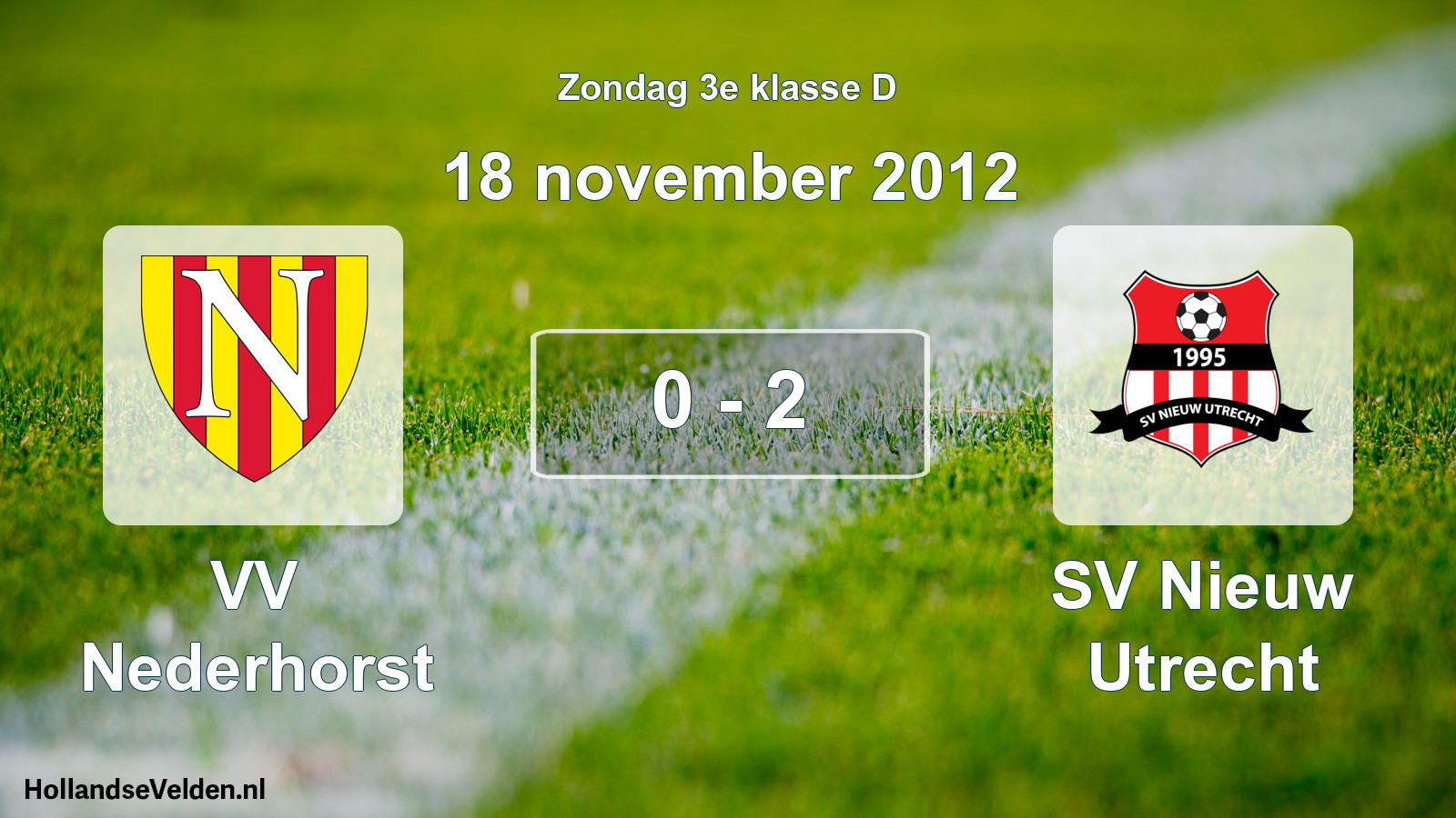 Total number of matches played: VV Nederhorst - SV Nieuw Utrecht 0 - 2 (18 November 2012)