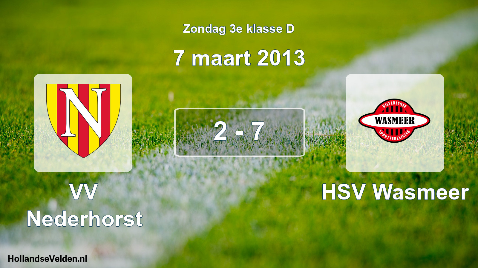 Total number of matches played: VV Nederhorst - HSV Wasmeer 2 - 7 (7 March 2013)